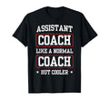 Assistant Coach Like Normal Coach T-Shirt - Fun Novelty Design Men Women