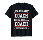 Assistant Coach Like Normal Coach But T-Shirt - Custom Art Print Unisex