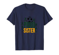 Proud Soccer Sister Sporty Family T-Shirt - Fun Novelty Design Men Women