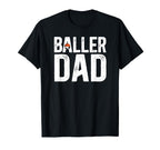 Baller Dad Proud Soccer Basketball T-Shirt - Aesthetic Graphic for Adults