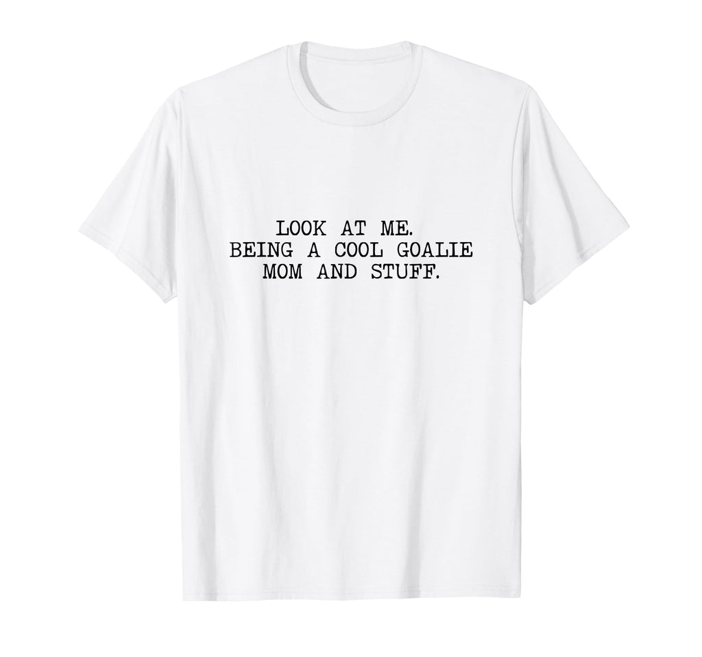 Me Being Goalie Mom And Stuff Soccer T-Shirt - Streetwear Style for Adults