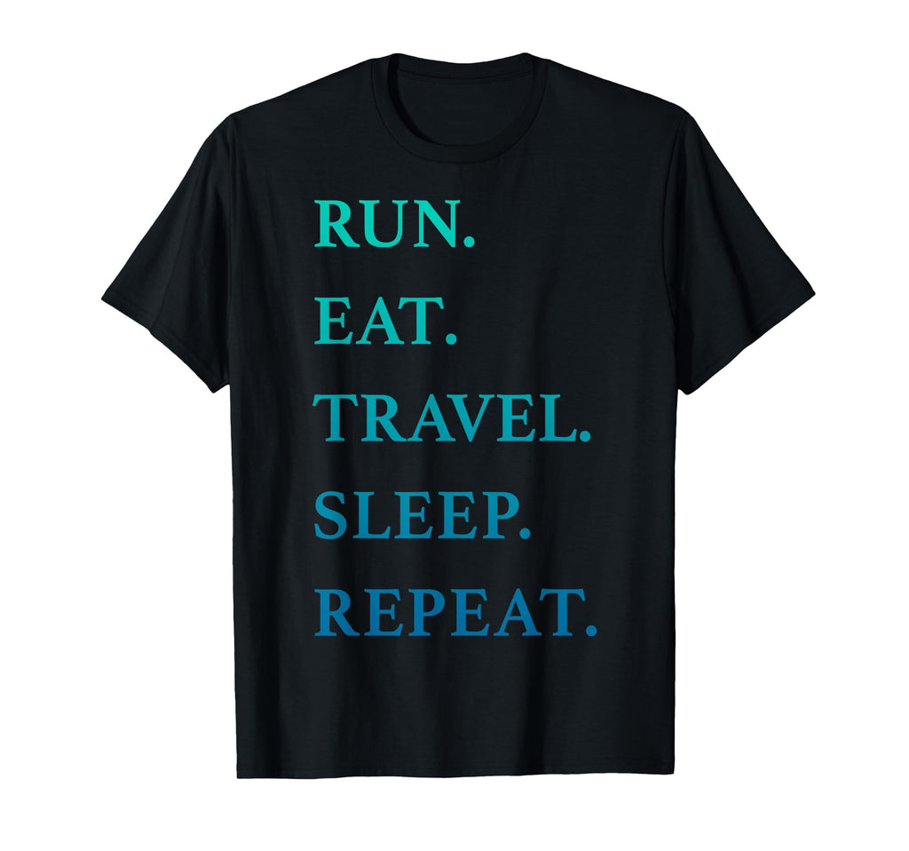 Trendy Run Eat Travel Sleep Repeat T-Shirt - Custom Art Print for Adults