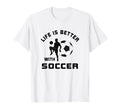 Life Is Better Soccer Next Game Day T-Shirt - Minimalist Print for Adults