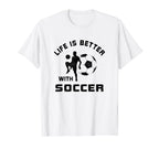 Life Is Better Soccer Next Game Day T-Shirt - Minimalist Print for Adults
