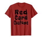 Red Card Costume Football Soccer T-Shirt - Streetwear Style for Adults