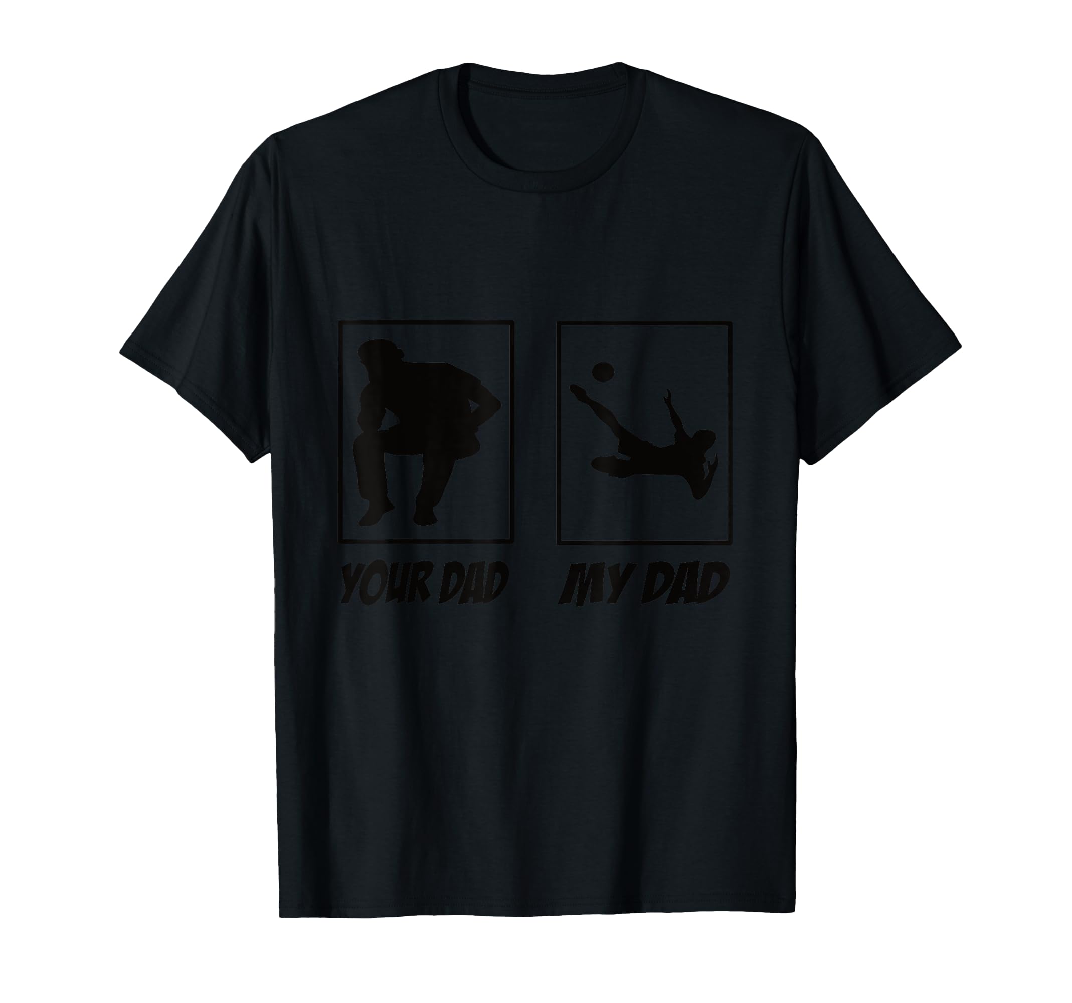 My Dad Your Dad Football Soccer Soccer T-Shirt - Trendy Graphic for Adults