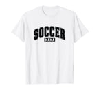 Soccer Mama Varsity Soccer Mom T-Shirt - Fun Novelty Design for Adults
