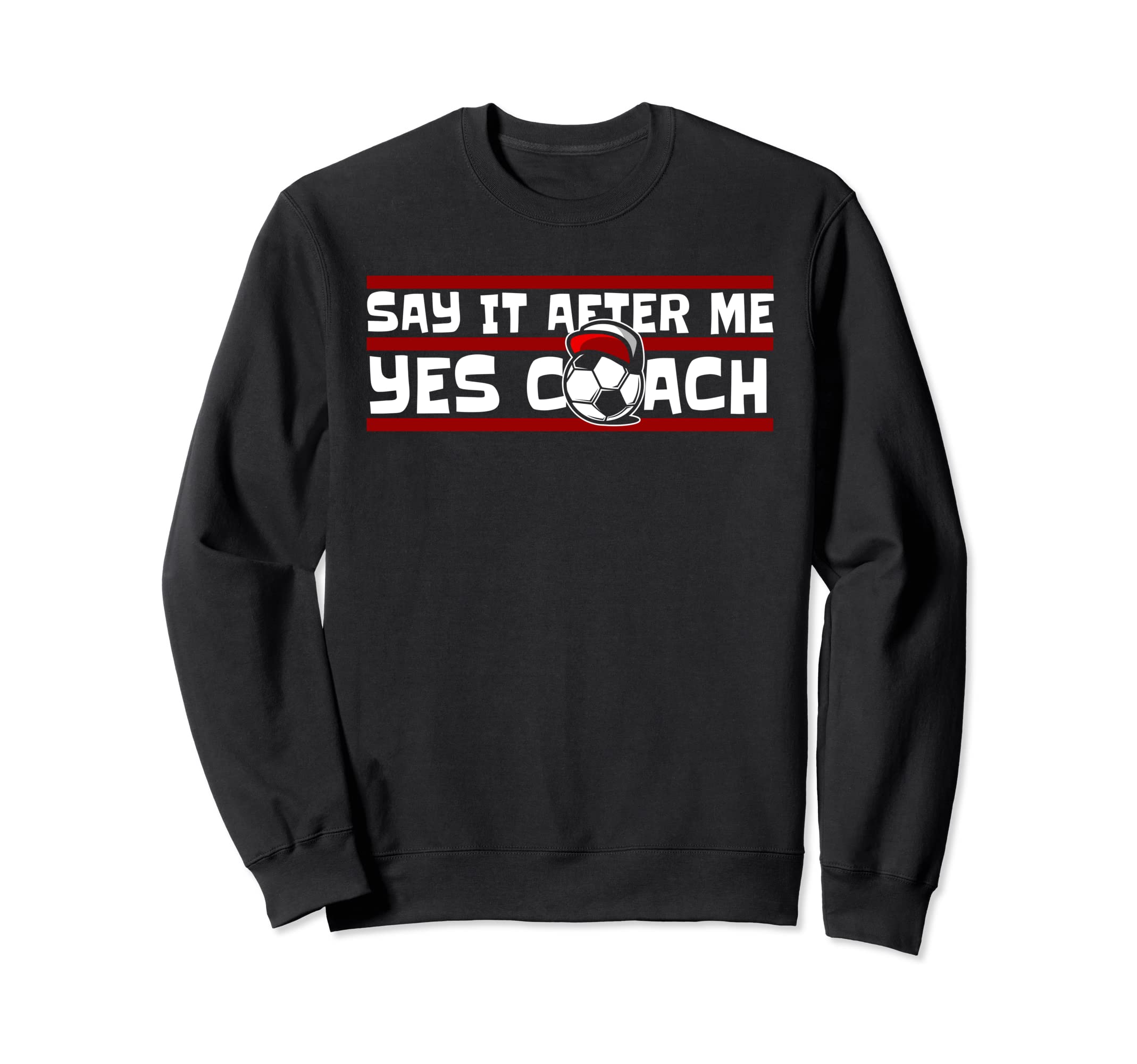 Say It After Me Yes Coach Fu Ball Sweatshirt - Custom Art Print Unisex