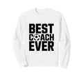 Best Soccer Coach Ever Gift Funny Sweatshirt - Trendy Graphic for Adults