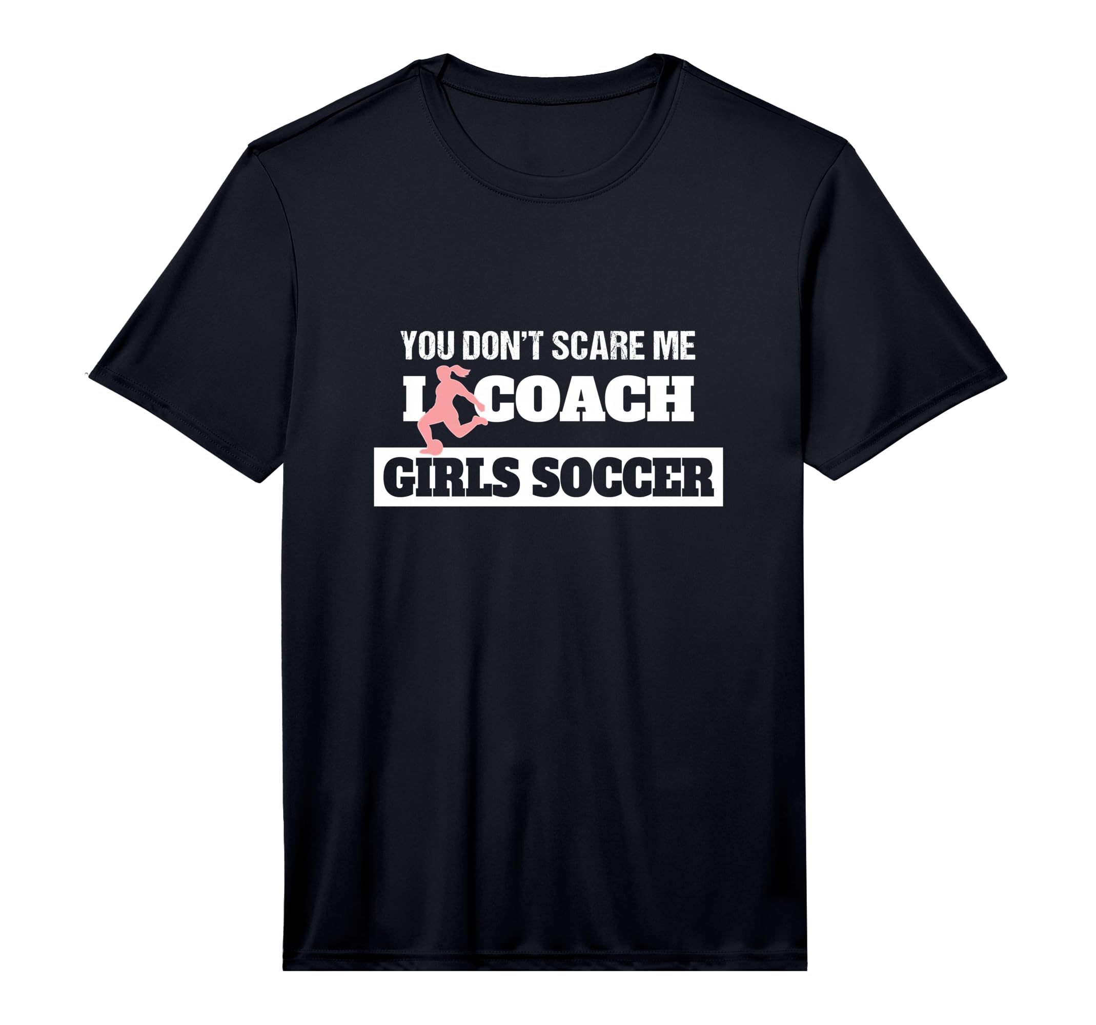 Mens You Dont Scare Me I Coach T-Shirt - Aesthetic Graphic for Adults
