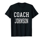 Coach Johnson Custom Football Soccer T-Shirt - Novelty Apparel Unisex