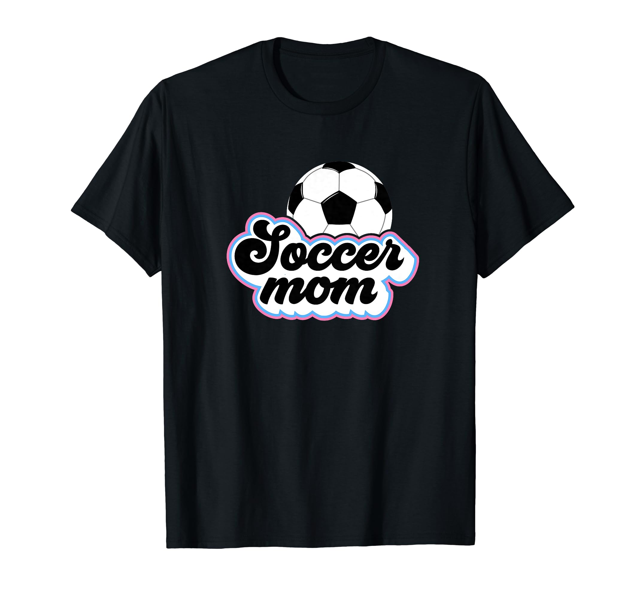 Soccer Mom Soccer Player Mother T-Shirt - Fun Novelty Design Men Women