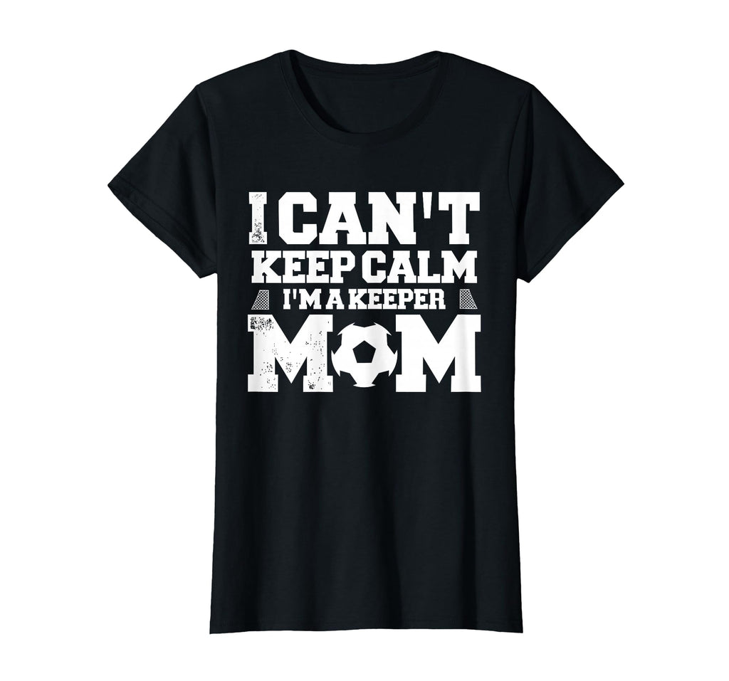 I Cant Keep Calm Im Soccer Goalkeepers T-Shirt - Custom Art Print Unisex