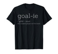 Funny Goalie Goalkeeper Definition T-Shirt - Aesthetic Graphic for Adults