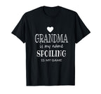 Grandma Is My Name Spoiling Is My Game T-Shirt - Aesthetic Graphic Unisex