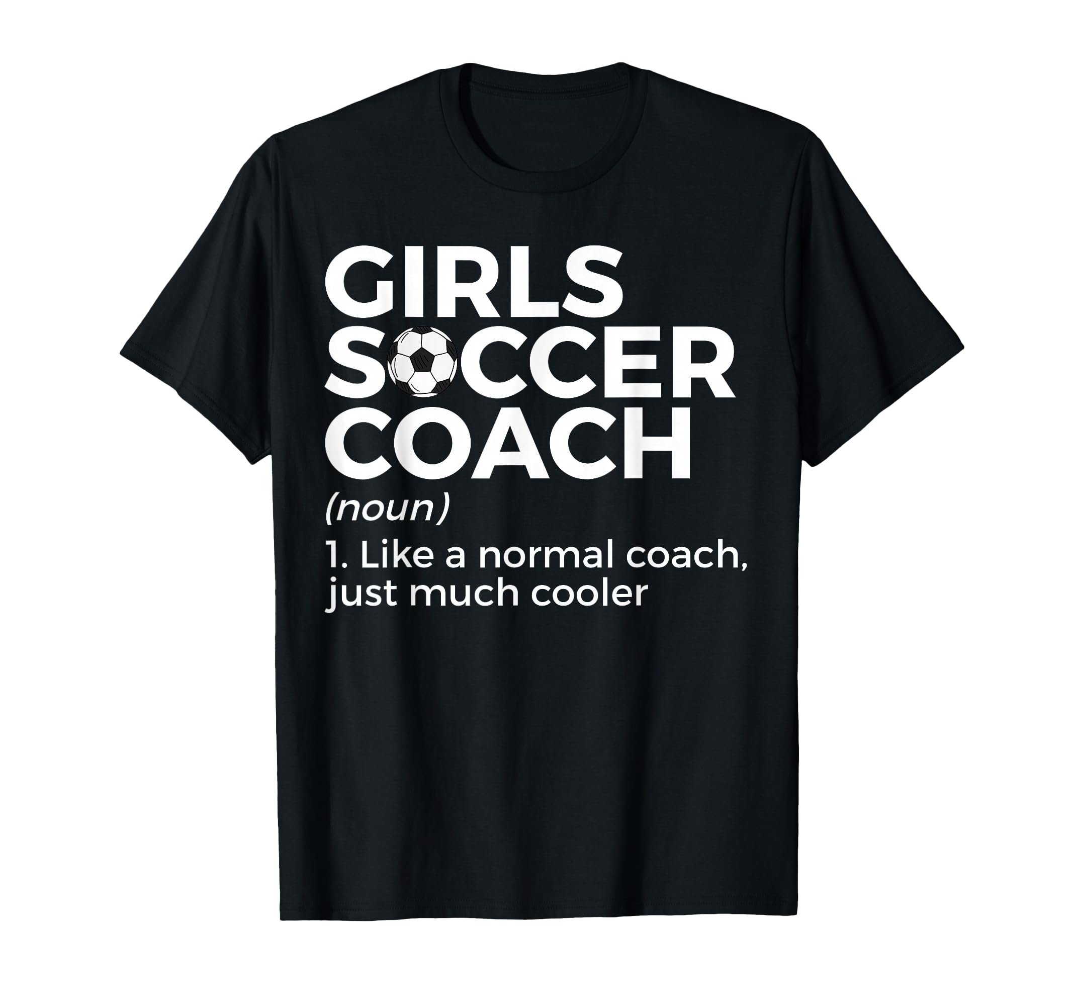 Funny Soccer Coach Definition T-Shirt - Fun Novelty Design Men Women