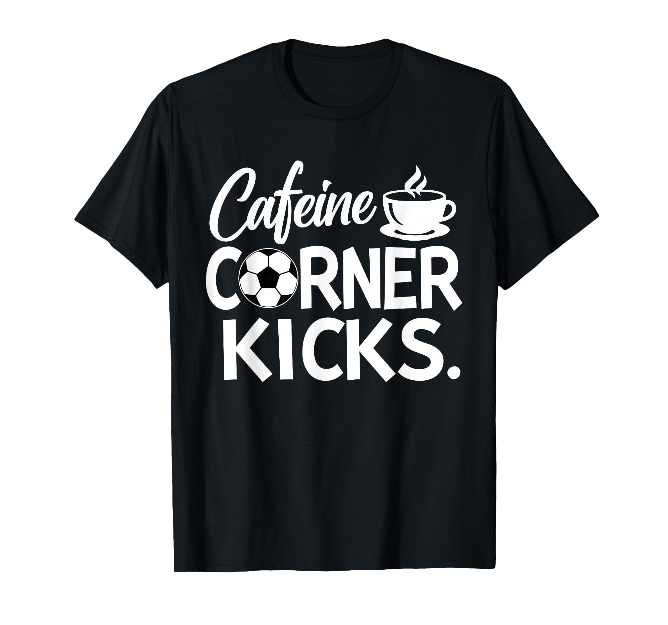Caffeine And Corner Kicks Coffee And T-Shirt - Aesthetic Graphic Men Women