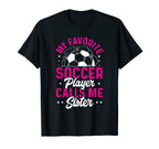 Soccer Game Day My Favorite Soccer Player T-Shirt - Unique Graphic Unisex