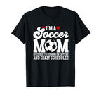 Im Soccer Mom Soccer Player Mama T-Shirt - Fun Novelty Design Men Women