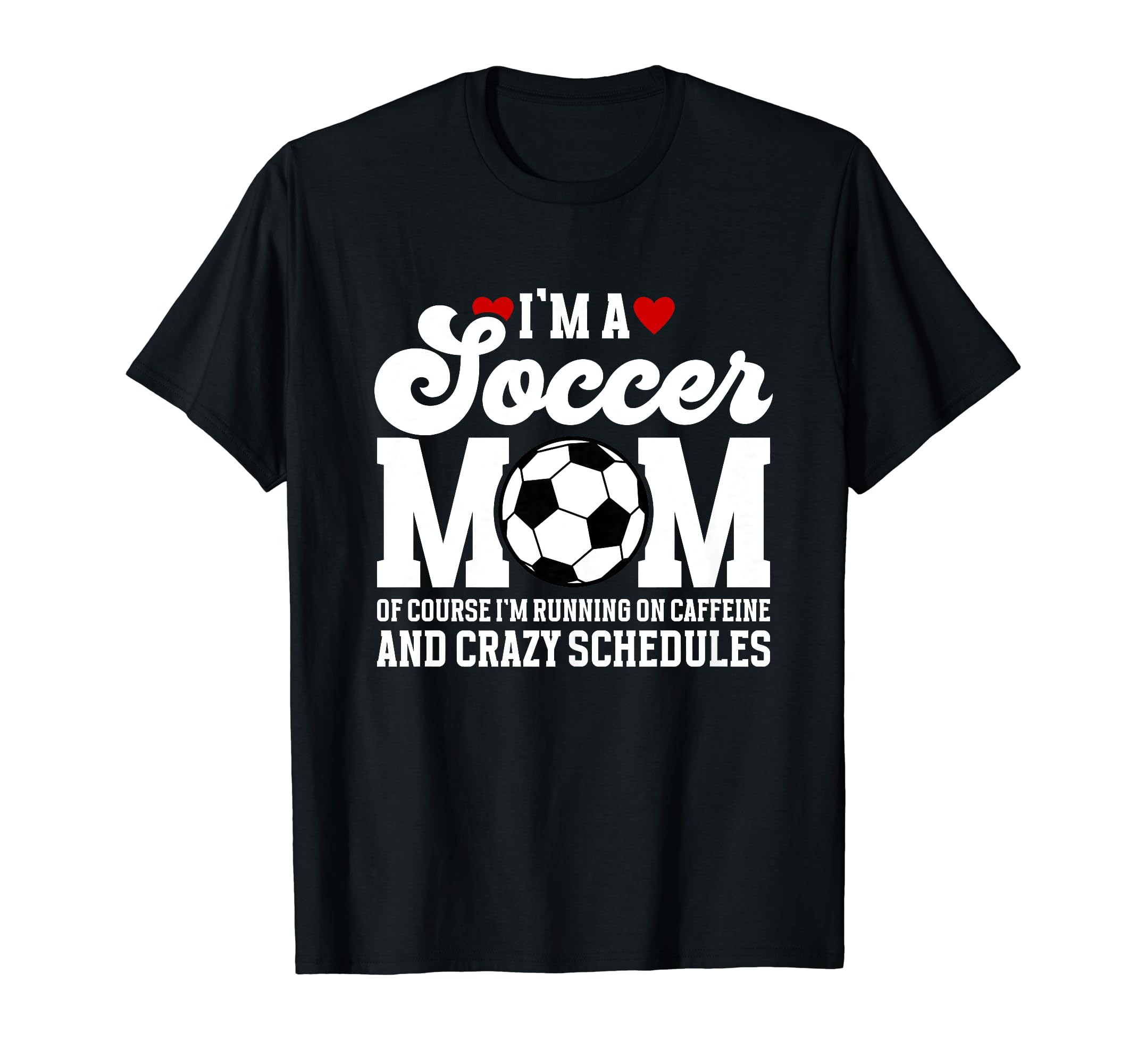Im Soccer Mom Soccer Player Mama T-Shirt - Fun Novelty Design Men Women