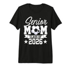 Senior Mom Class 2026 Graduate T-Shirt - Fun Novelty Design for Adults