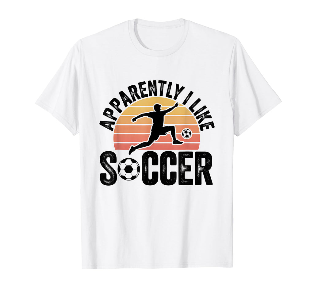 Apparently I Like Soccer Season Funny T-Shirt - Novelty Apparel for Adults
