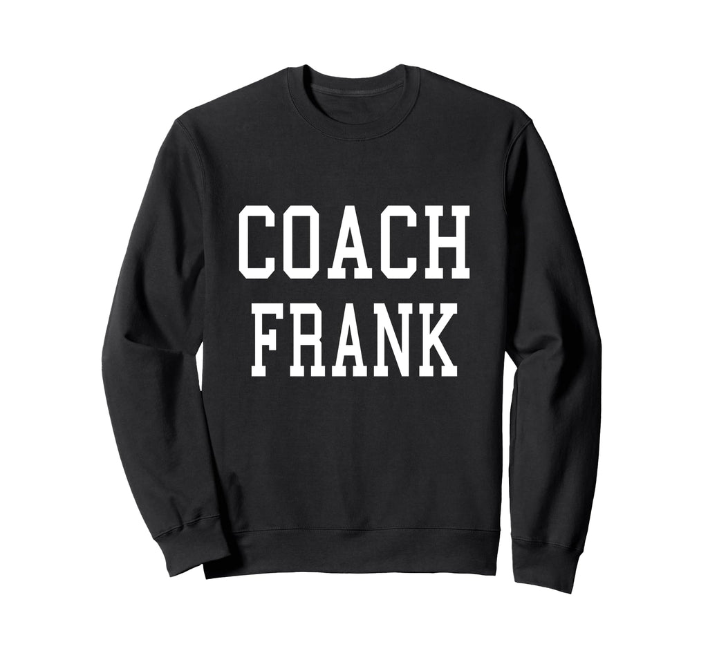 Coach Frank Custom Football Sweatshirt - Fun Novelty Design for Adults