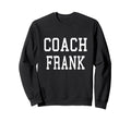 Coach Frank Custom Football Sweatshirt - Fun Novelty Design for Adults