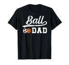 Ball Dad Soccer Basketball Dad T-Shirt - Fun Novelty Design for Adults