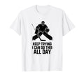 Keep Trying I Can Do This All Day T-Shirt - Aesthetic Graphic Men Women