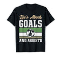 Lifes About Goals And Assists Funny T-Shirt - Novelty Apparel Men Women
