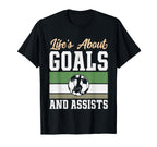 Lifes About Goals And Assists Funny T-Shirt - Novelty Apparel Men Women