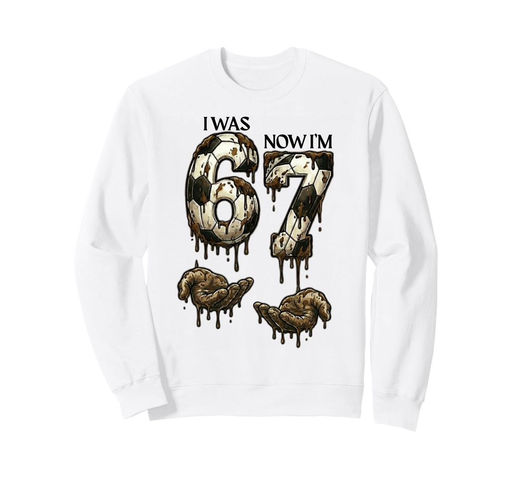 I Was 6 Now Im 7 Funny Soccer 6 Sweatshirt - Fun Novelty Design for Adults