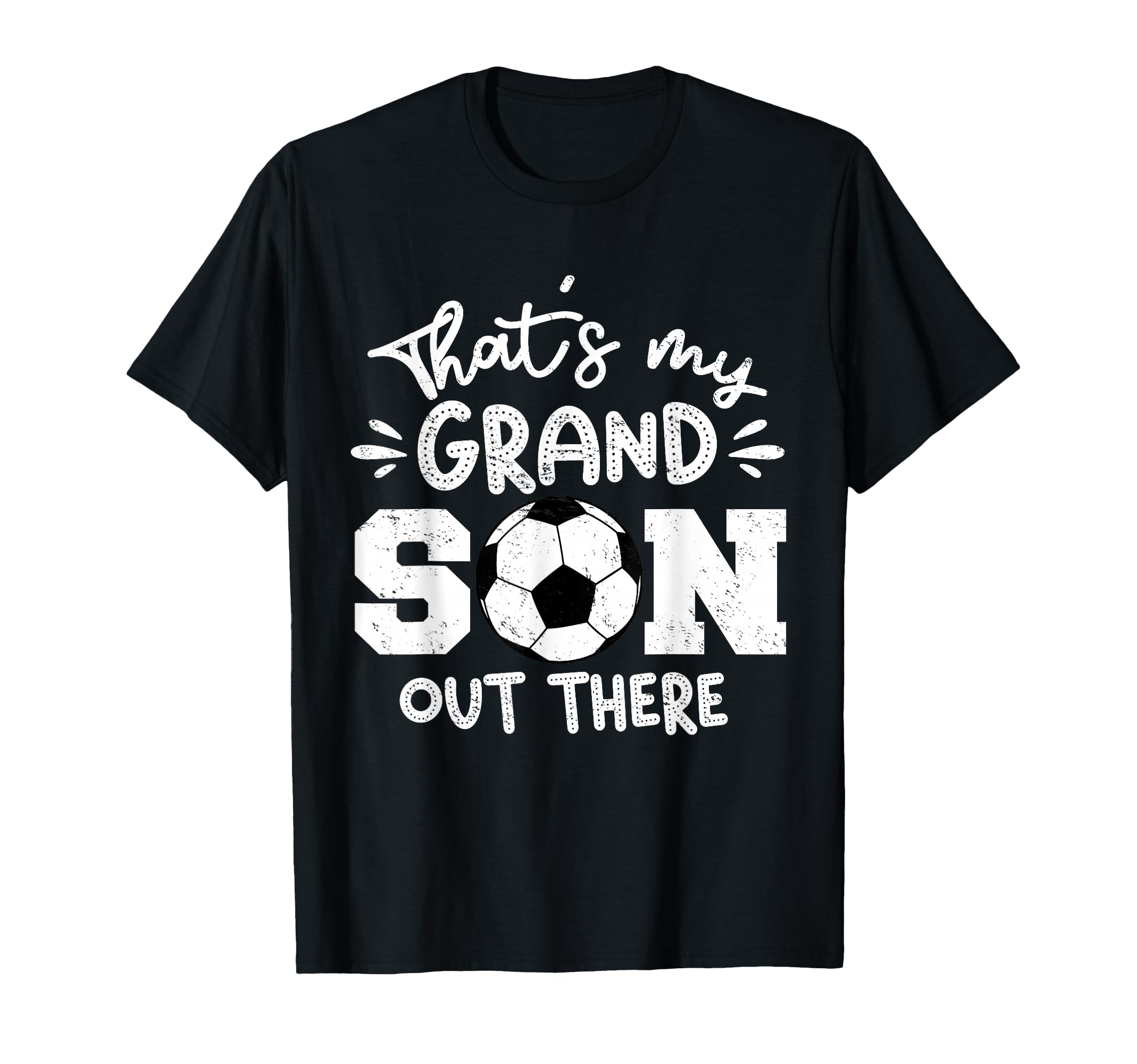 Thats My Grandson Out There Soccer T-Shirt - Streetwear Style for Adults