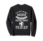 If First You Dont Succeed Try Sweatshirt - Novelty Apparel for Adults