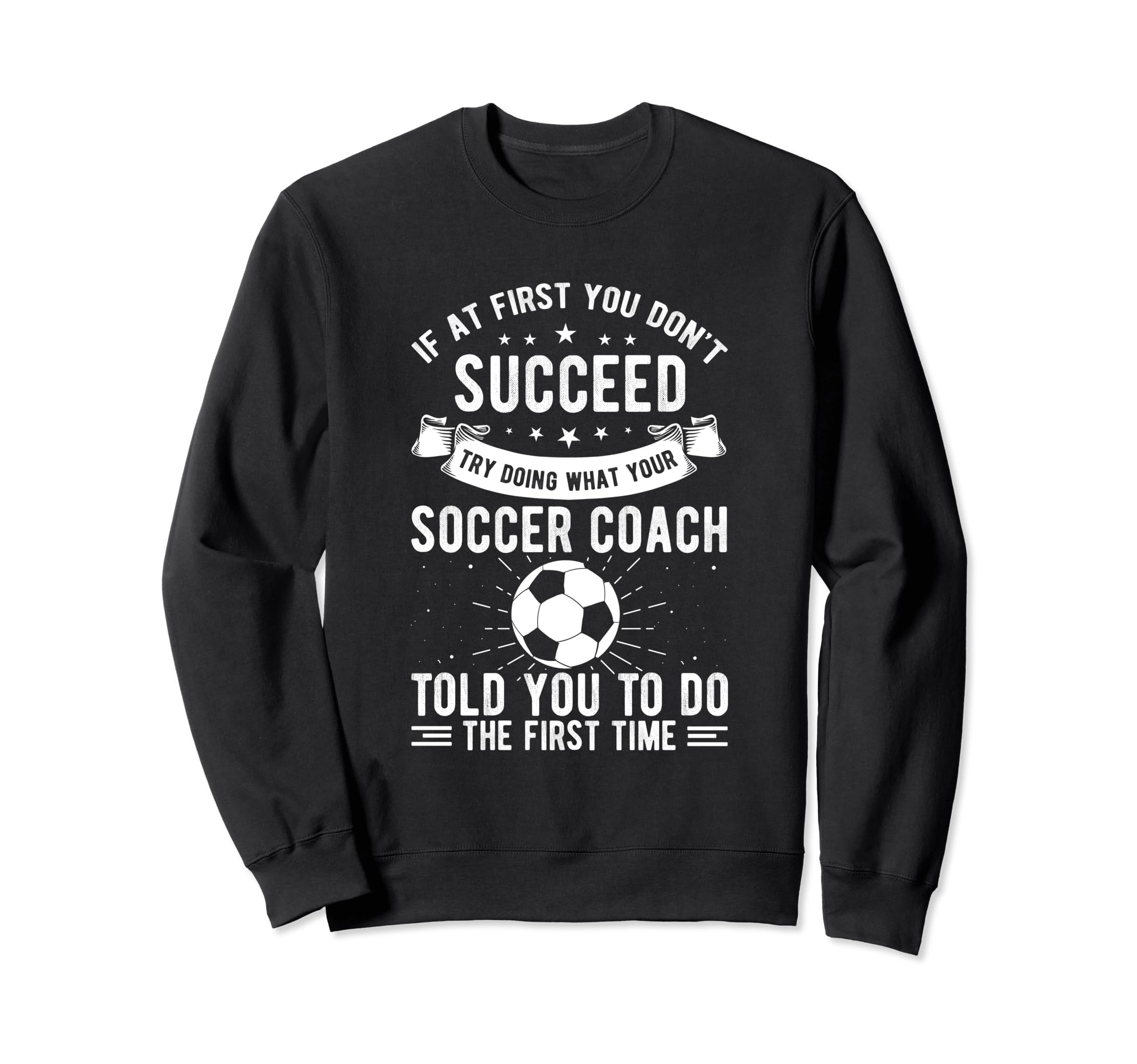 If First You Dont Succeed Try Sweatshirt - Novelty Apparel for Adults