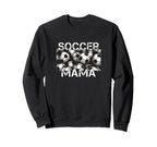 Sports Soccer Mother Mom Game Day Sweatshirt - Novelty Apparel Unisex