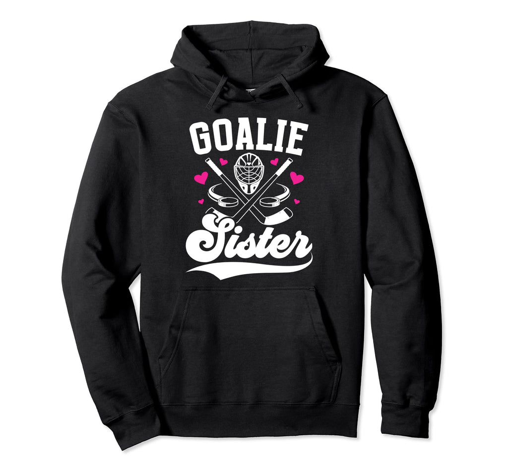 Ice Hockey Goalie Sister Hockey Hoodie - Aesthetic Graphic Men Women