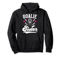 Ice Hockey Goalie Sister Hockey Hoodie - Aesthetic Graphic Men Women