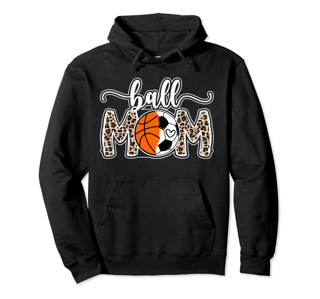 Ball Mom Soccer Basketball Mom Hoodie - Fun Novelty Design Unisex