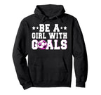 Funny Soccer Lover Be Goals Player Hoodie - Fun Novelty Design Unisex