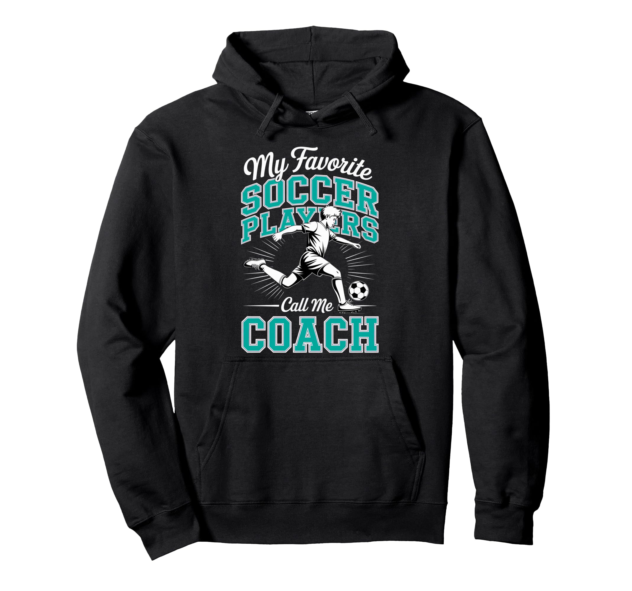 Soccer Coach My Favorite Soccer Players Hoodie - Trendy Graphic for Adults