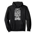 Im Hockey Goalie Step Dad Ice Hockey Hoodie - Fun Novelty Design Men Women
