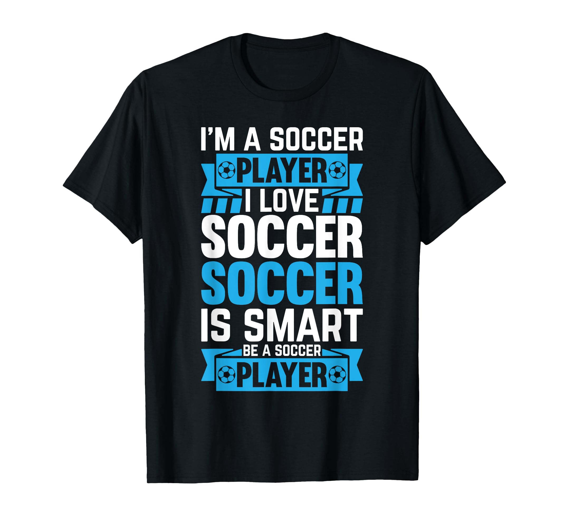 Soccer Player Soccer Im Soccer T-Shirt - Casual Everyday Wear Men Women