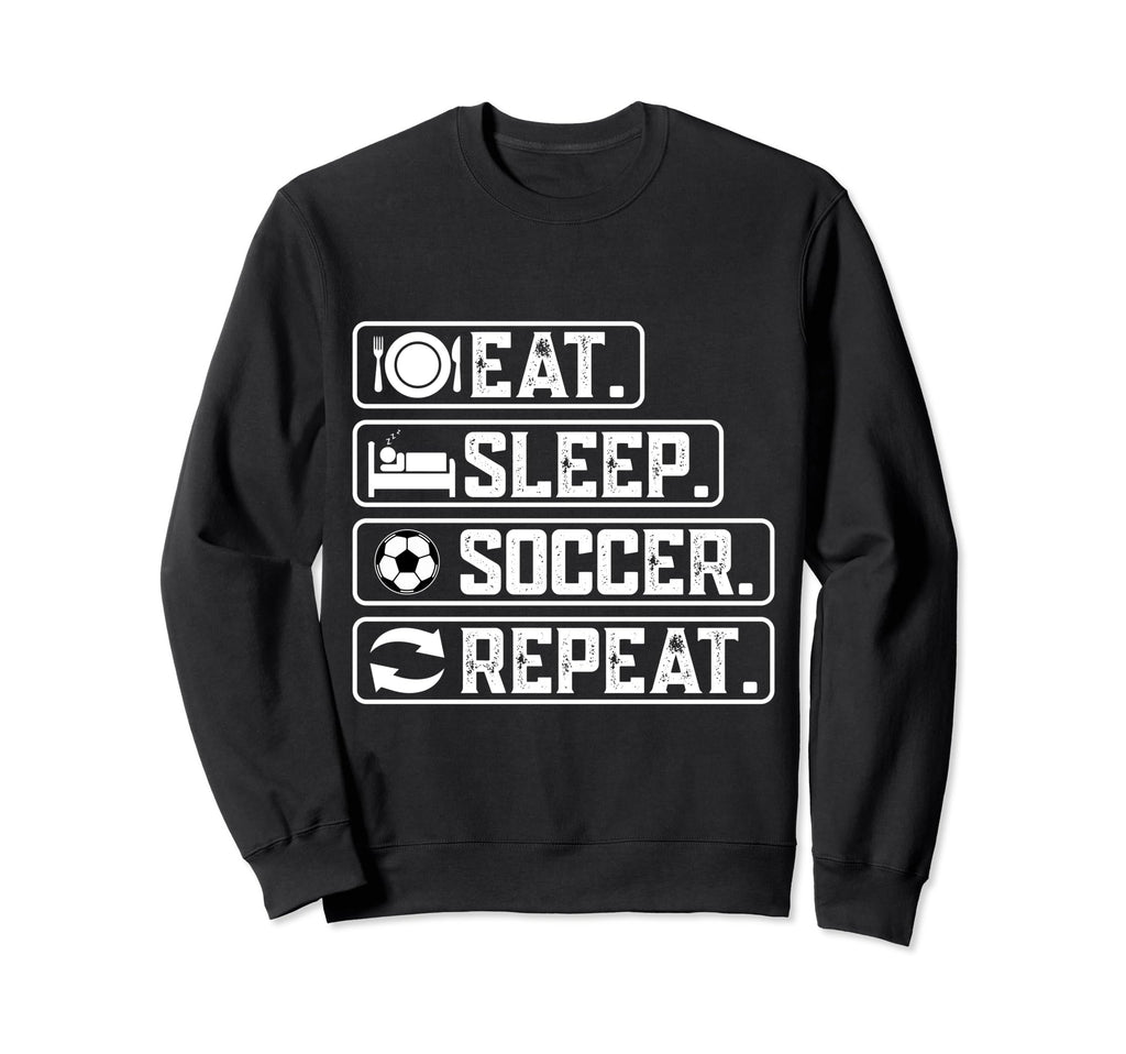 Eat Sleep Soccer Repeat Sport Sweatshirt - Casual Everyday Wear for Adults