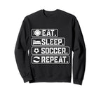 Eat Sleep Soccer Repeat Sport Sweatshirt - Casual Everyday Wear for Adults