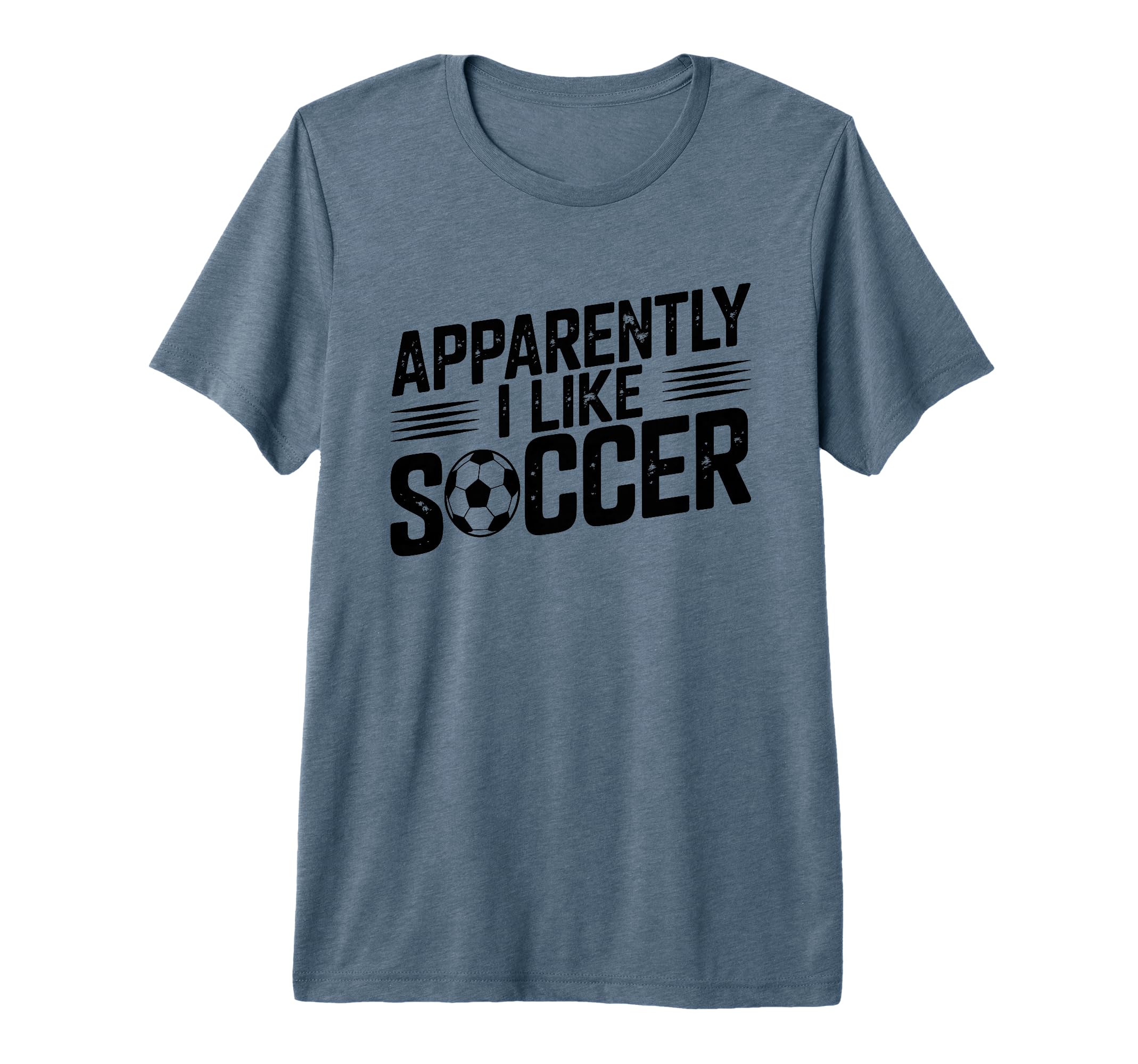 Apparently I Like Soccer Season Funny T-Shirt - Novelty Apparel Unisex