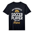 Mens My Favorite Soccer Player Nana T-Shirt - Novelty Apparel Unisex