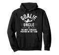 Funny Soccer Goalie Uncle Soccer Hoodie - Trendy Graphic Men Women