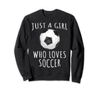 Just Who Loves Soccer Funny Football Sweatshirt - Trendy Graphic Unisex
